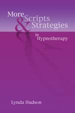 More Scripts and Strategies in Hypnotherapy