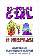 Bi-Polar Girl: An Irreverent Look at Bipolar Disorder