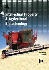 Agricultural Biotechnology and Intellectual Property Protection – Seeds of Change