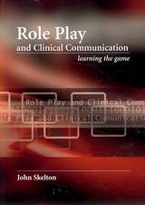 Role Play and Clinical Communication: Learning the Game