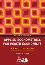 Applied Econometrics for Health Economists: A Practical Guide