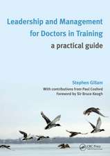 Leadership and Management for Doctors in Training: A Practical Guide