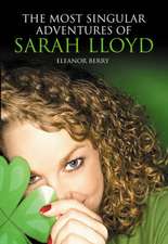 The Most Singular Adventures of Sarah Lloyd