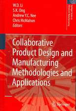 Collaborative Product Design and Manufacturing Methodologies and Applications