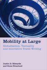 Mobility at Large – Globalization, Textuality and Innovative Travel Writing