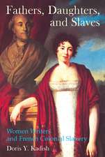 Fathers, Daughters, and Slaves – Women Writers and French Colonial Slavery