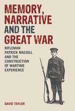 Memory, Narrative and the Great War – Rifleman Patrick MacGill and the Construction of Wartime Experience