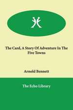 The Card, a Story of Adventure in the Five Towns