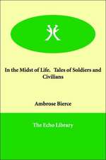 In the Midst of Life. Tales of Soldiers and Civilians