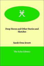 Deep Haven and Other Stories and Sketches