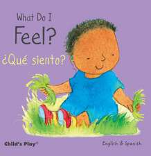 What Do I Feel? / Que Siento?