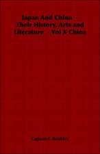 Japan and China - Their History, Arts and Literature - Vol X China: An Anthology