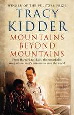 Mountains Beyond Mountains: One doctor's quest to heal the world