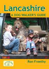 Freethy, R: Lancashire: A Dog Walker's Guide