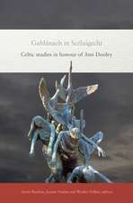 Gablanach in Scelaigecht: Celtic Studies in Honour of Ann Dooley