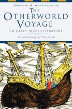 The Otherworld Voyage in Early Irish Literature: An Anthology of Criticism