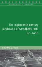 The Eighteenth-Century Landscape of Stradbally Hall, Co. Laois