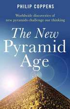 New Pyramid Age, The – Worldwide Discoveries of New Pyramids Challenge Our Thinking