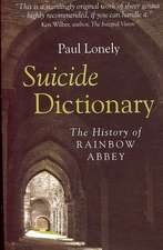 Suicide Dictionary – The History of Rainbow Abbey