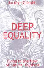 Deep Equality – Living in the Flow of Natural Rhythms