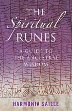 Spiritual Runes, The – A Guide to the Ancestral Wisdom