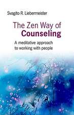 Zen Way of Counseling, The – A meditative approach to working with people