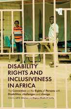 Disability Rights and Inclusiveness in Africa – The Convention on the Rights of Persons with Disabilities, challenges and change