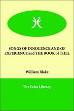 SONGS OF INNOCENCE AND OF EXPERIENCE and THE BOOK of THEL