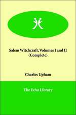 Salem Witchcraft, Volumes I and II (Complete)