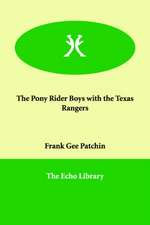 The Pony Rider Boys with the Texas Rangers