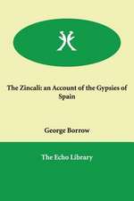 The Zincali: An Account of the Gypsies of Spain