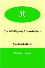 The Ashiel Mystery a Detective Story