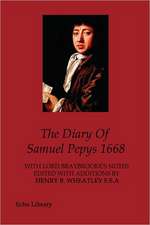 The Diary of Samuel Pepys, 1668