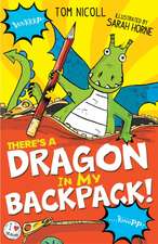 Nicoll, T: There's a Dragon in my Backpack!