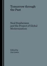 Tomorrow Through the Past: Neal Stephenson and the Project of Global Modernization