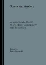 Stress and Anxiety: Application to Health, Work Place, Community, and Education