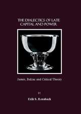 The Dialectics of Late Capital and Power: James, Balzac and Critical Theory