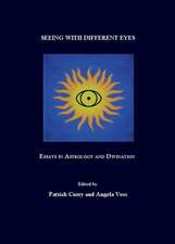 Seeing with Different Eyes: Essays in Astrology and Divination