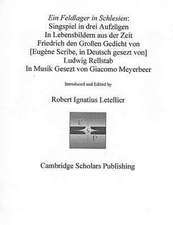 Ein Feldlager in Schlesien: Singspiel in Drei Aufzagen in Lebensbildern Aus Der Zeit Friedrich Den Groaen