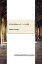 Doctor Thorne Volume I