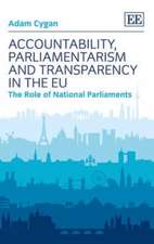 Accountability, Parliamentarism and Transparency – The Role of National Parliaments