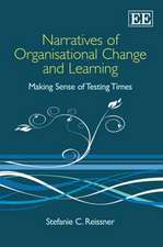 Narratives of Organisational Change and Learning – Making Sense of Testing Times