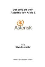 Der Weg Zu Voip Asterisk Von a Bis Z