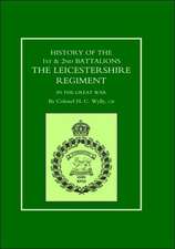 History of the 1st and 2nd Battalions. the Leicestershire Regiment in the Great War