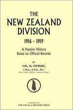 New Zealand Division 1916-1919. the New Zealanders in France: Being a Roll of All Officers ( Naval, Military or Colonial) Who Gave Their Lives for Their Queen, King & Country in Th