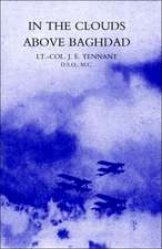 In the Clouds Above Baghdad: Being the Records of an Air Commander