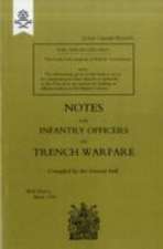 Notes for Infantry Officers on Trench Warfare, March 1916