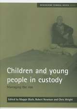 Children and young people in custody – Managing th e risk