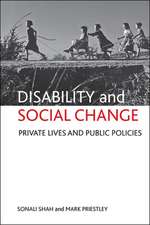 Disability and social change – Private lives and p ublic policies