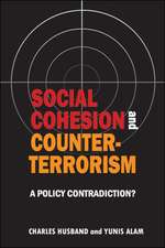 Social cohesion and counter-terrorism: A policy contradiction?